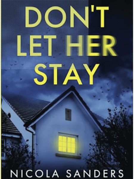 Review of Don’t Let Her Stay by Nicola Sanders